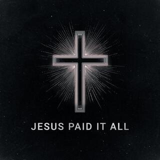 Jesus Paid It All