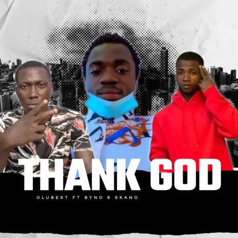 Thank God ft. Byno & Skano | Boomplay Music