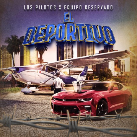 El Deportivo ft. Los Pilotos De Phoenix | Boomplay Music