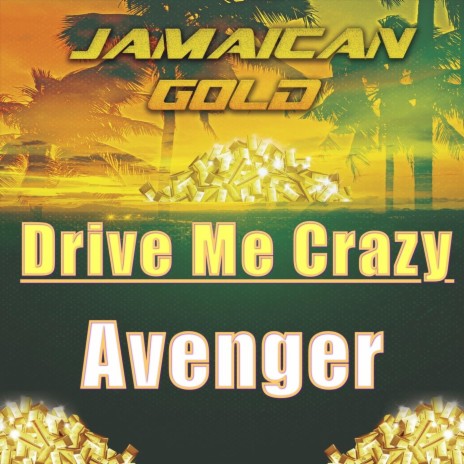 Jamaican Gold Drive Me Crazy | Boomplay Music