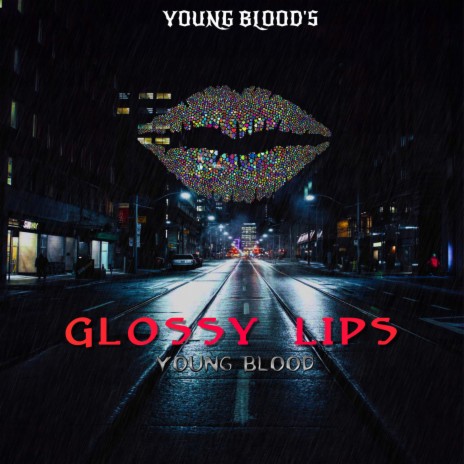 Glossy Lips | Boomplay Music