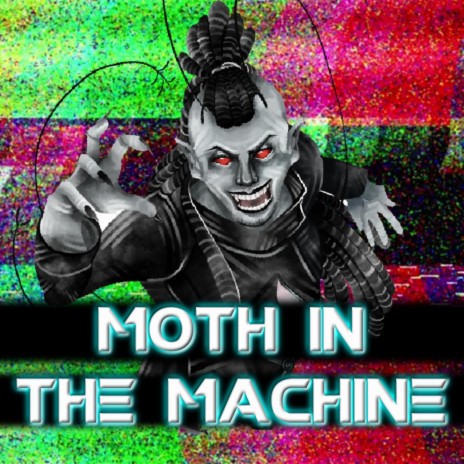 Moth in the Machine ft. Creep-P