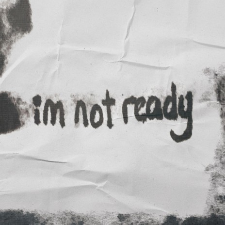 I'm not ready | Boomplay Music