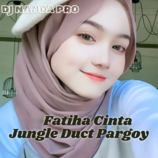 Fatiha Cinta Jungle Duct Pargoy