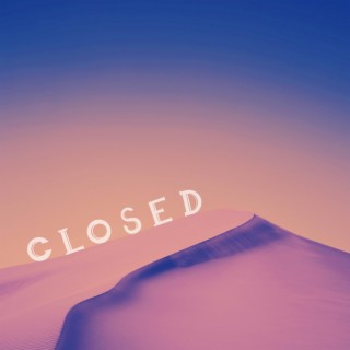 CLOSED