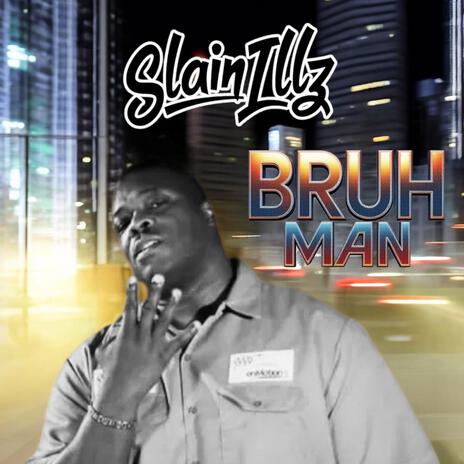 Bruh Man | Boomplay Music