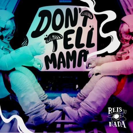 Don't Tell Mama | Boomplay Music