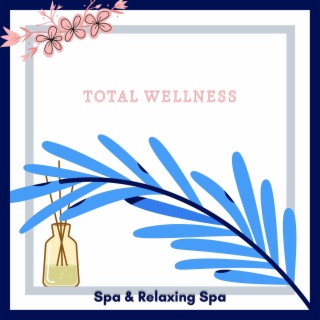 Total Wellness: the Ultimate Relaxation Therapy