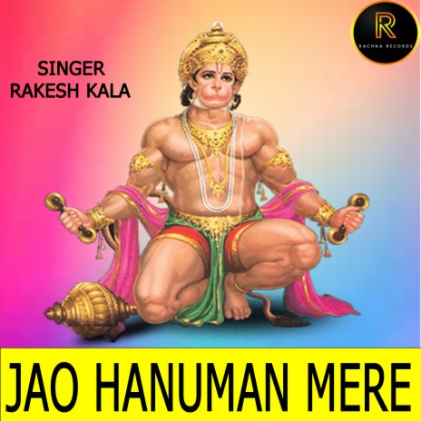 JAO HANUMAN MERE | Boomplay Music