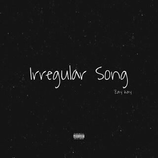 Irregular Song