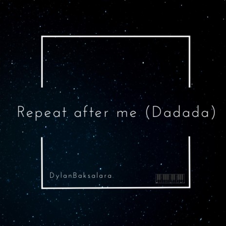 Repeat after me (Dadada) (Instrumental) | Boomplay Music