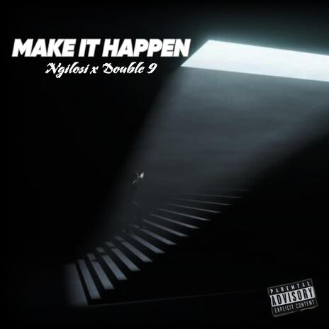 Make it Happen ft. Double 9 | Boomplay Music