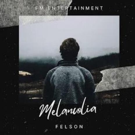 MELANCOLIA ft. Felson