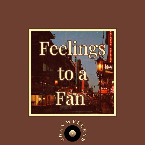 Feelings to a Fan | Boomplay Music