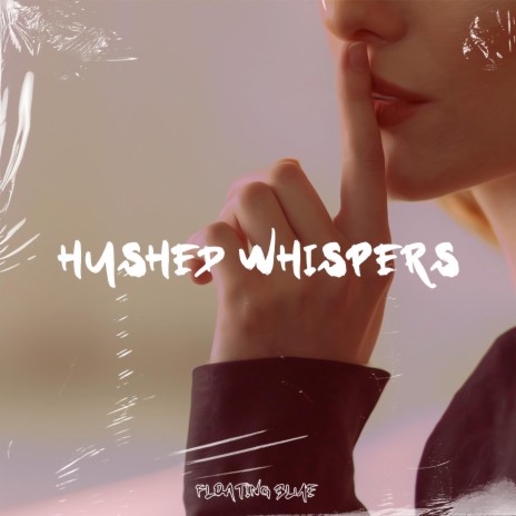 Hushed Whispers ft. Jerry Of Everything | Boomplay Music