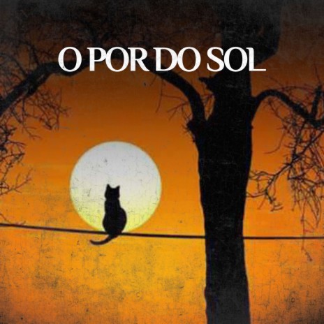 O por do sol | Boomplay Music