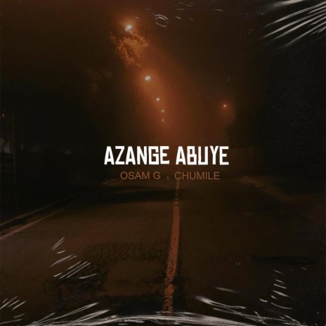 Azange Abuye ft. Chumile | Boomplay Music