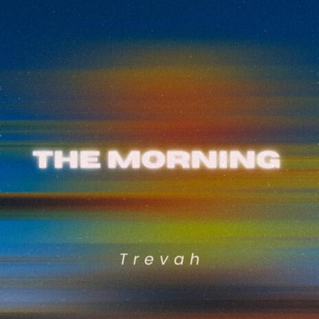 The Morning | Boomplay Music