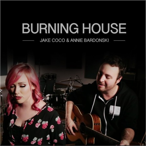Burning House ft. Annie Bardonski