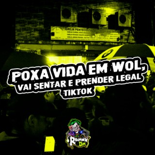 Poxa Vida em wol, Vai Sentar e prender Legal- Tiktok