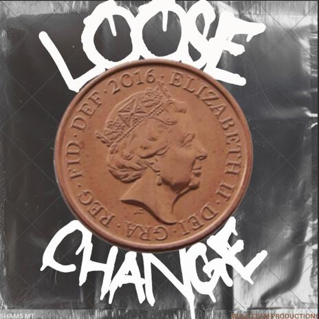 Loose Change | Boomplay Music