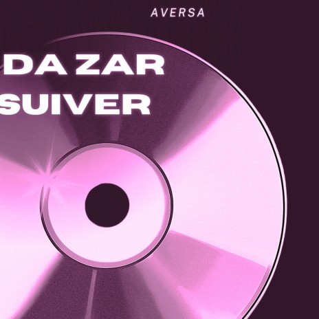Da Zar Suiver | Boomplay Music