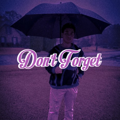 Don't Forget | Boomplay Music