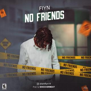 No friends lyrics | Boomplay Music