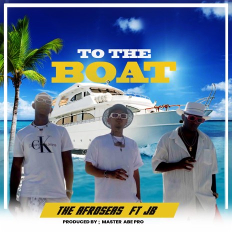 To The Boat ft. JB | Boomplay Music