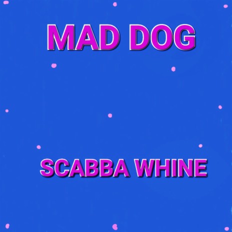 SCABBA WHINE | Boomplay Music