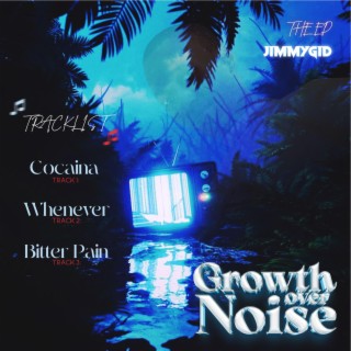 Growth Over Noise | Boomplay Music