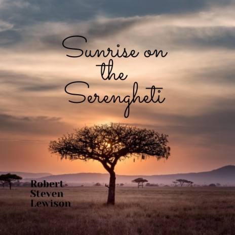 Sunrise on the Serengeti | Boomplay Music