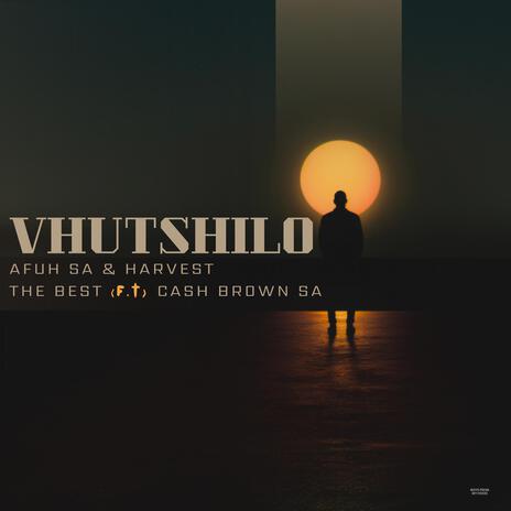 Vhutshilo ft. Afuh SA & Cash Brown Sa | Boomplay Music