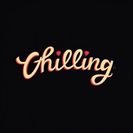 CHILLING | Boomplay Music