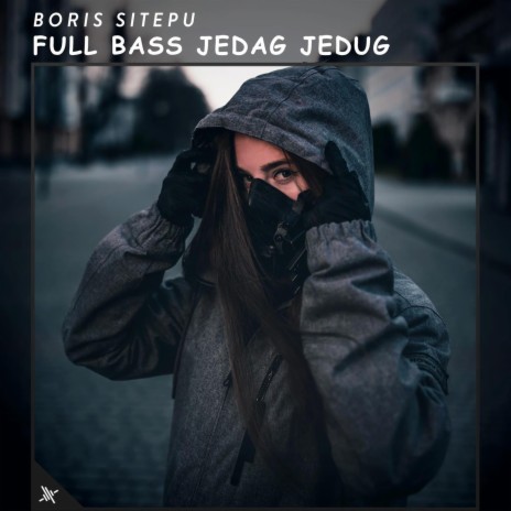 Full Bass Jedag Jedug | Boomplay Music