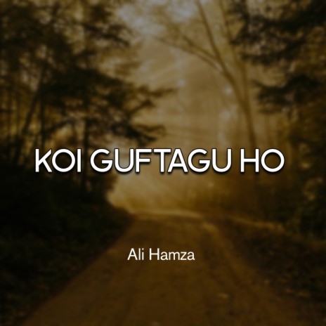 Koi Guftagu Ho | Boomplay Music