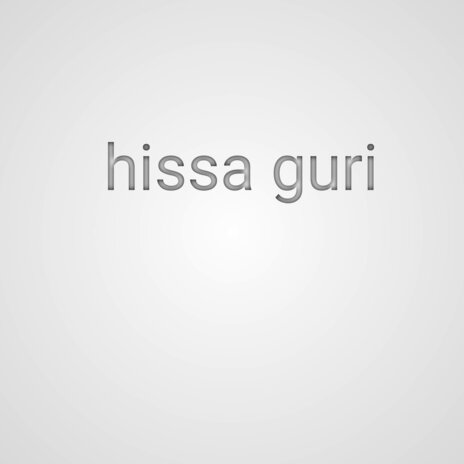 Hissa Guri | Boomplay Music