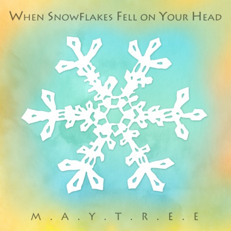 When Snowflakes Fell On Your Head | Boomplay Music