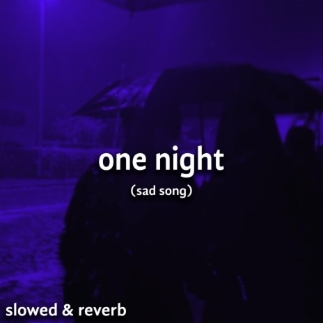 one night (sad song)