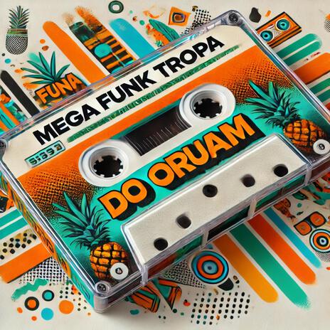 MEGA FUNK TROPA DO ORUAM | Boomplay Music