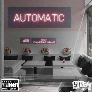 Automatic ft. Champagne Aramis lyrics | Boomplay Music