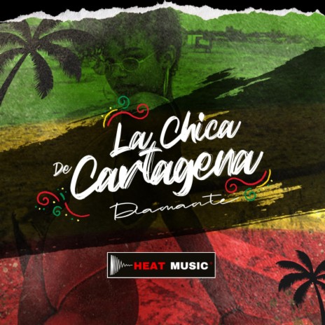 La Chica De Cartagena ft. heat music & DXAMANTX | Boomplay Music