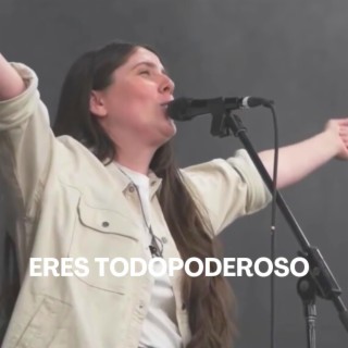 ERES TODOPODEROSO