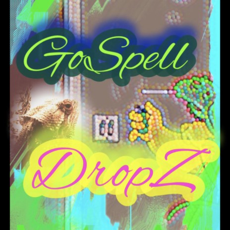GoSpell DropZ | Boomplay Music