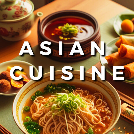 Asian Cuisine | Boomplay Music