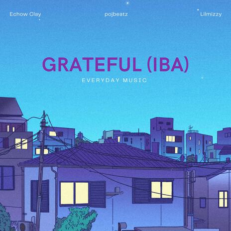 Grateful (Special Version) ft. Lilmizzy & Pojbeatz | Boomplay Music