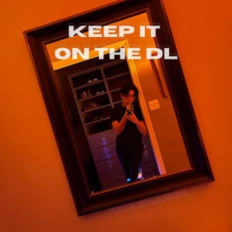 Keep it on the DL | Boomplay Music