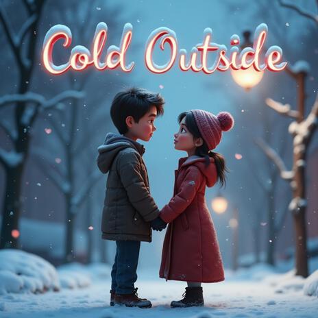 Cold Outside | Boomplay Music