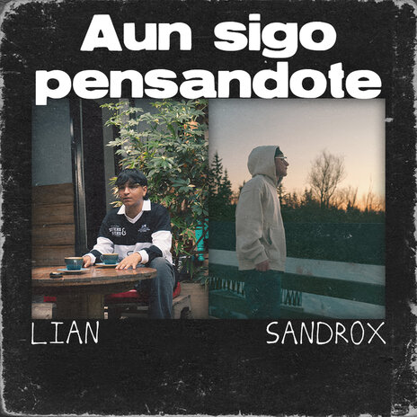 Aun sigo pensandote ft. sandrox | Boomplay Music