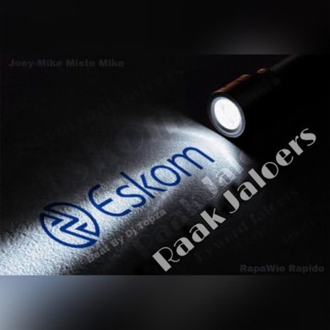 Eskom Raak Jaloers ft. Miste Mike, Joey-Mike Miste Mike & Dj Topza | Boomplay Music